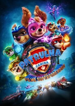 Patrulha Canina: O Filme Superpoderoso Torrent (2023) Dual Áudio WEB-DL 1080p