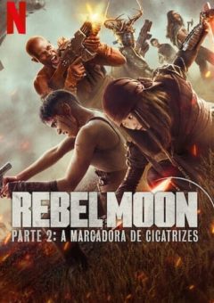 Rebel Moon  Parte 2: A Marcadora de Cicatrizes  (2024)