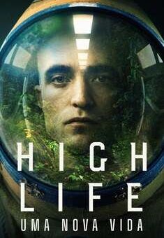 High Life: Uma Nova Vida Torrent (2018) BluRay Dual Áudio