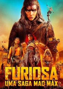 Furiosa: Uma Saga Mad Max (2024) WEB-DL 720p/1080p/4K Dual Áudio