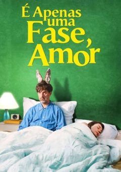 É Apenas uma Fase, Amor  (2021)