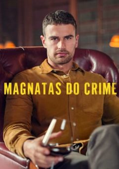 Magnatas do Crime 1ª Temporada  (2024)