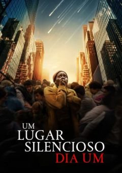 Um Lugar Silencioso: Dia Um (2024) WEB-DL 1080p/4K Dual Áudio