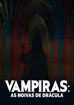 Vampiras: As Noivas de Drácula (2024) WEB-DL 1080p Dual Áudio