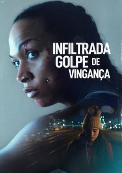 Infiltrada: Golpe de Vingança (2022)