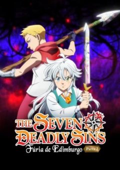 The Seven Deadly Sins: Fúria de Edimburgo  (2023) Parte 2 (2023)