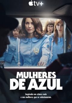 Mulheres de Azul 1ª Temporada (2024) WEB-DL 1080p Dual Áudio