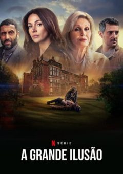 A Grande Ilusão Minissérie Torrent (2024) WEB-DL 1080p Dual Áudio