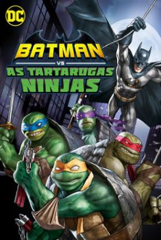 Batman vs. As Tartarugas Ninjas (2019)