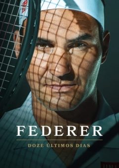 Federer: Doze Últimos Dias (2024) WEB-DL 720p/1080p/4K Legendado