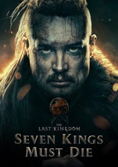 The Last Kingdom: Seven Kings Must Die Torrent (2023) WEB-DL 1080p Dual Áudio