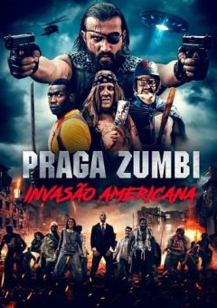 Praga Zumbi: Invasão Americana (2021) WEB-DL 1080p Dual Áudio