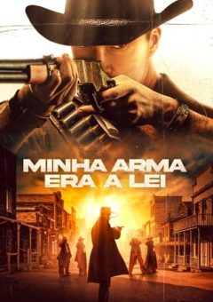 Minha Arma Era a Lei (2023) BluRay 1080p Dual Áudio