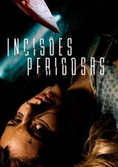 Incisões Perigosas  (2020)