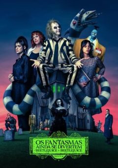 Os Fantasmas Ainda se Divertem: Beetlejuice Beetlejuice (2024)