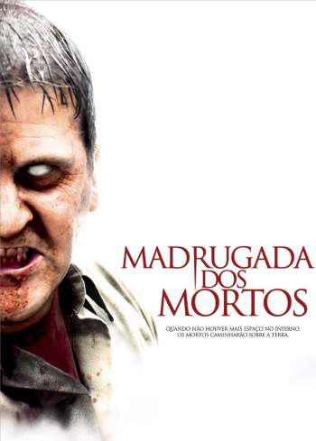 Madrugada dos Mortos (2004) Madrugada dos Mortos (2004)